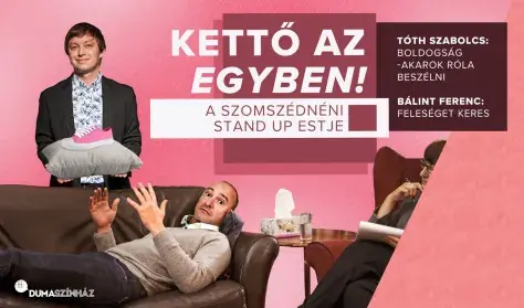 Kettő az egyben! – A Szomszédnéni Produkciós Iroda stand up estje — Várpalota - Thury-Vár, Várpalota