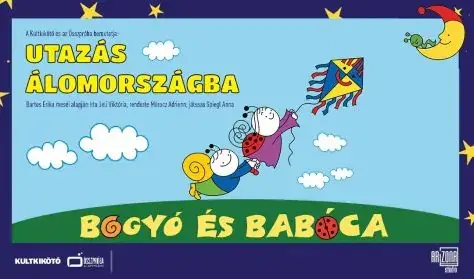 Bogyó és Babóca - Utazás Álomországba — Thália Színház, Budapest