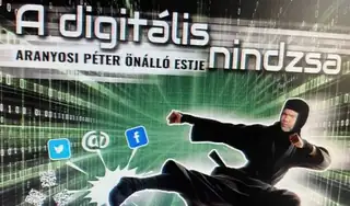 A digitális nindzsa - Aranyosi Péter önálló estje, műsorvezető: Szobácsi Gergő