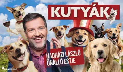 Kutyák - Hadházi László önálló estje, műsorvezető: Fehér Boldizsár — OBO Aréna Dabas, Dabas