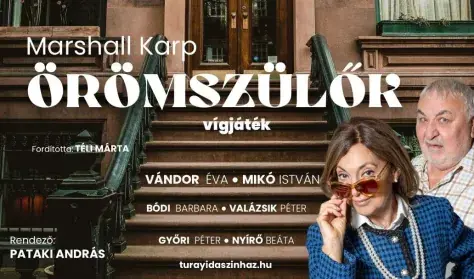 ÖRÖMSZÜLŐK — Turay Ida Színház, Budapest