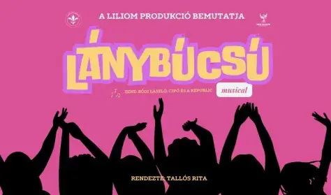 Lánybúcsú - musical — Liliom produkció, Sopron