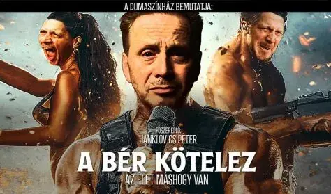 A bér kötelez - Az élet máshogy van: Janklovics Péter önálló estje — Dumaszínház, Budapest