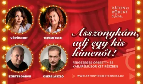 ASSZONYKÁM, ADJ EGY KIS KIMENŐT! (operett & kabaré) — Tiszti Klub, Kiskunhalas