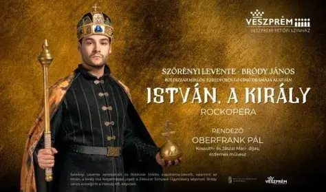 István, a király — Veszprémi Petőfi Színház, Veszprém