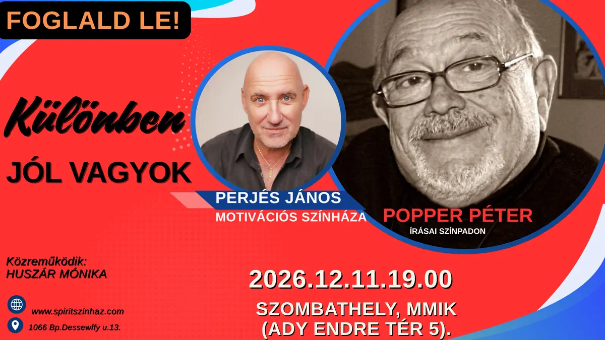 Különben jól vagyok – egy este Popper Péter írásaiból — Művészeti Népfőiskola - MMIK, Szombathely