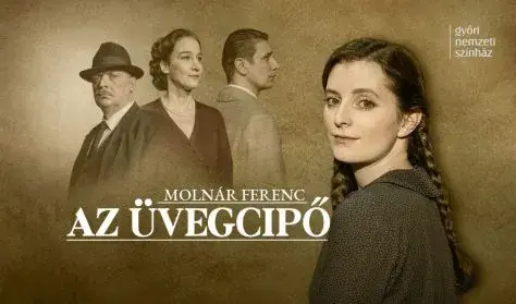 Az üvegcipő — Győri Nemzeti Színház, Győr
