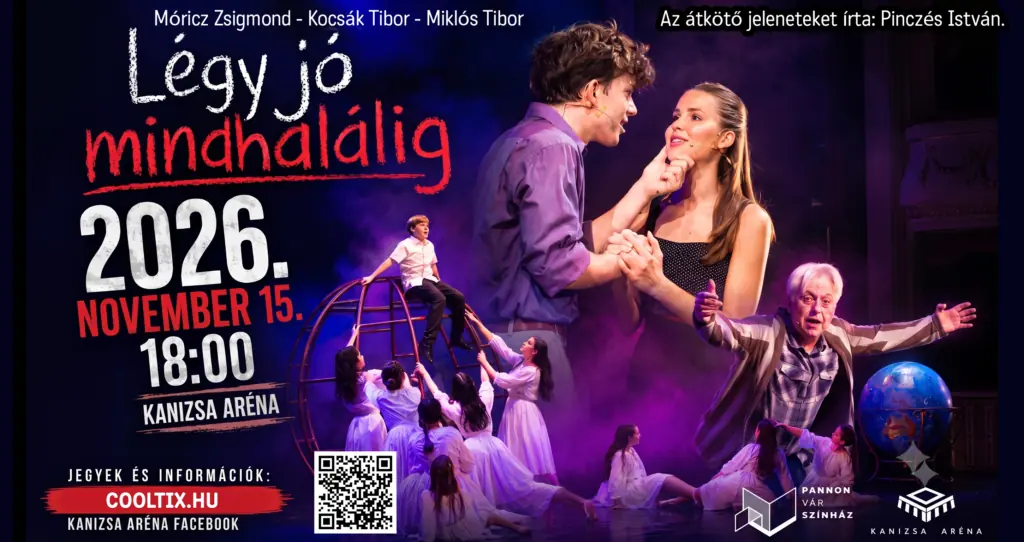 Légy jó mindhalálig musical — Kanizsa Aréna, Nagykanizsa