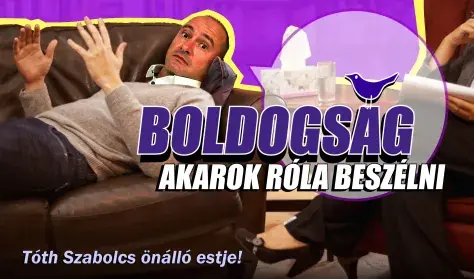 Boldogság - Akarok róla beszélni: Tóth Szabolcs önálló estje, előzenekar: Bogdány Máté — Dumaszínház, Budapest