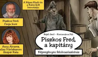 Rejtő Jenő - Korcsmáros Pál: Piszkos Fred, a kapitány | képregényes felolvasószínház