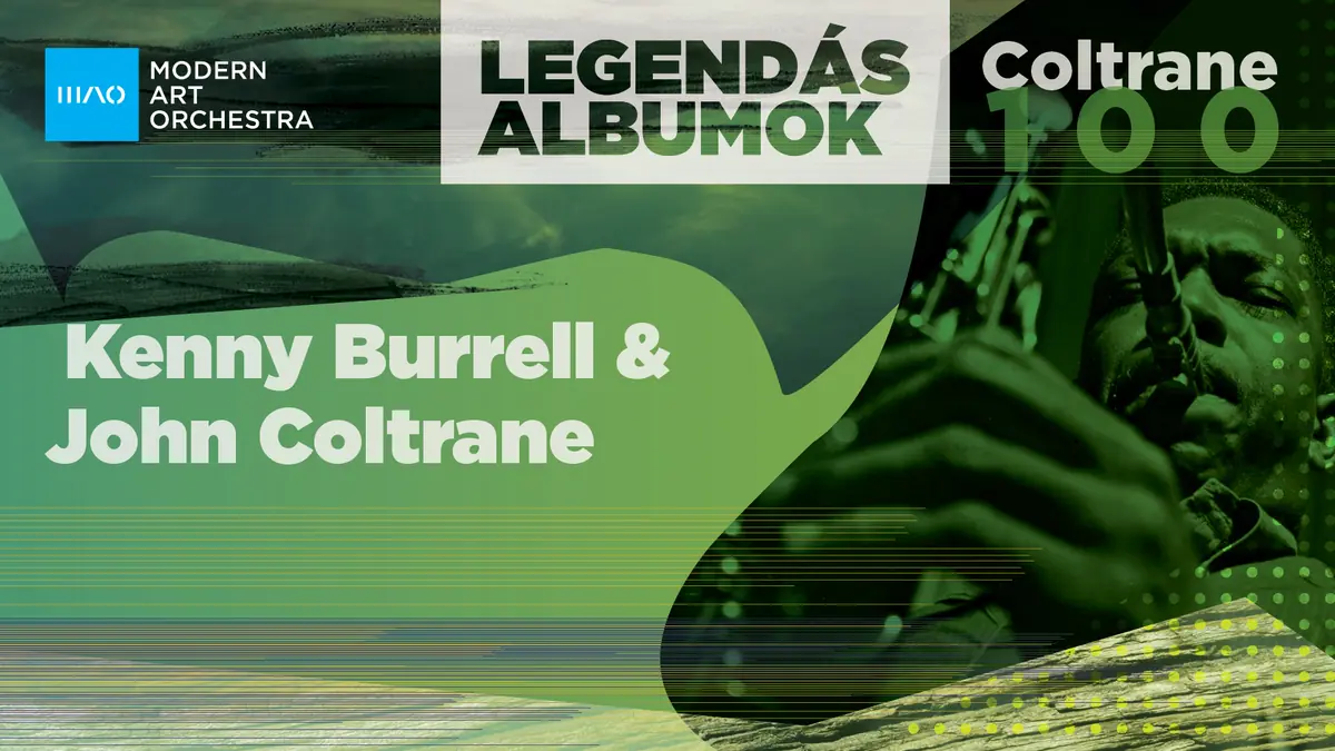 MAO Legendás Albumok – John Coltrane 100 | Kenny Burrell & John Coltrane — Opus Jazz Club, Budapest