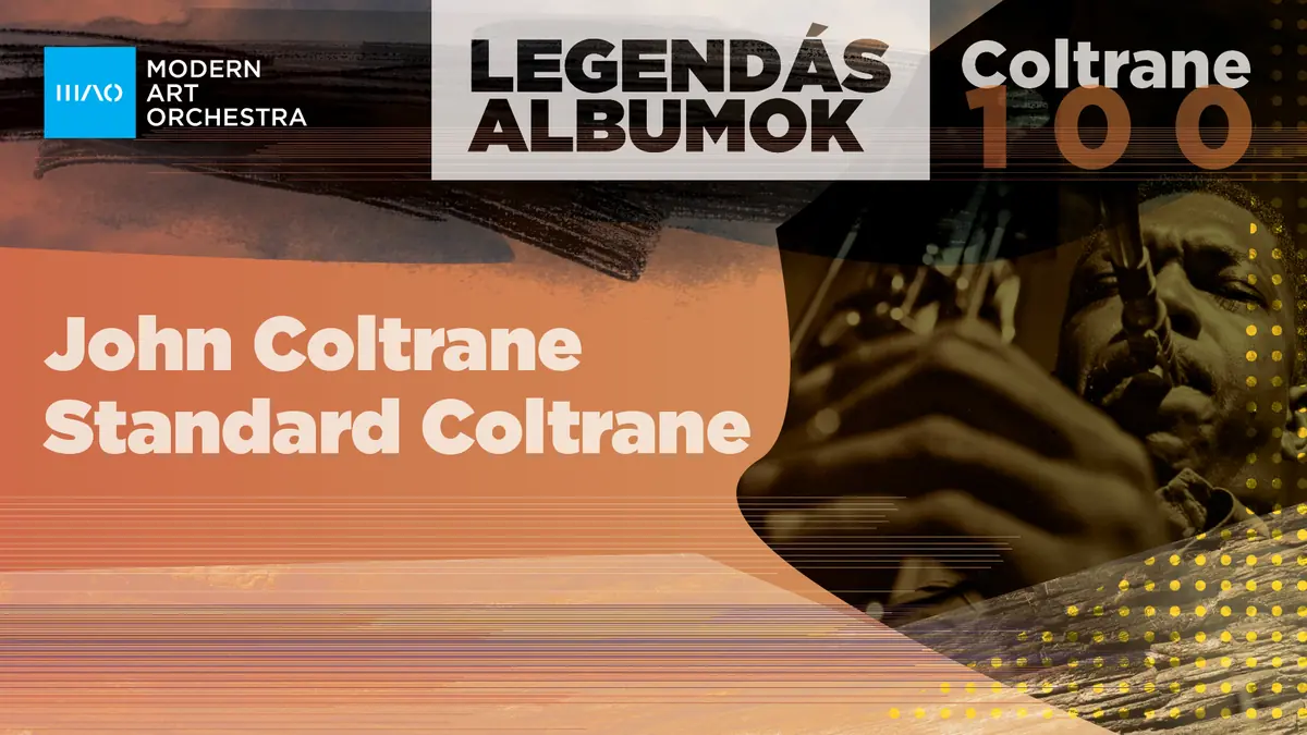 MAO Legendás Albumok – John Coltrane 100 | John Coltrane: Standard Coltrane — Opus Jazz Club, Budapest