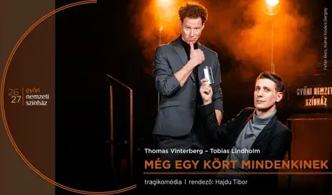Még egy kört mindenkinek — Győri Nemzeti Színház, Győr