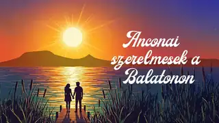 Anconai szerelmesek a Balatonon