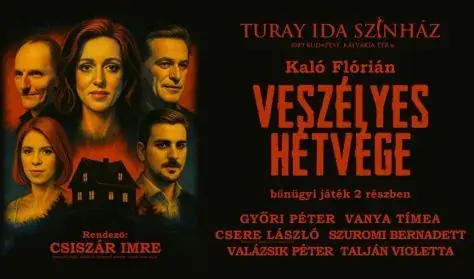 VESZÉLYES HÉTVÉGE — Turay Ida Színház, Budapest