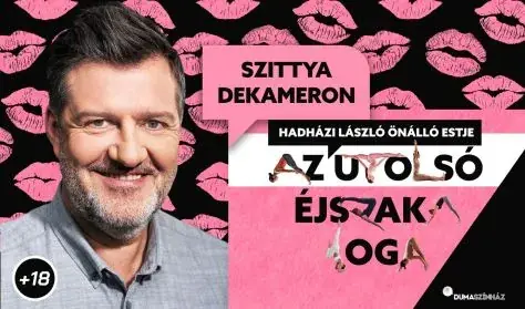 Az utolsó éjszaka joga (18) - Hadházi László önálló estje, műsorvezető: Tóth Szabolcs — Dumaszínház, Budapest