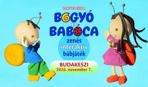 BOGYÓ és BABÓCA zenés interaktív bábjáték — Erkel Ferenc Művelődési Központ, Budakeszi