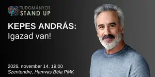 Kepes András: IGAZAD VAN! tudományos stand-up