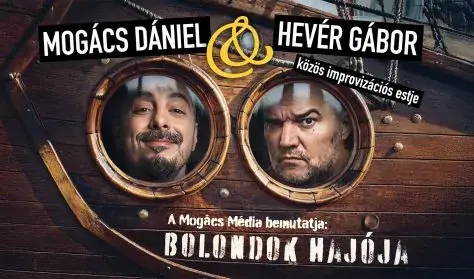 Bolondok Hajója - Mogács Dániel és Hevér Gábor közös improvizációs estje — Corvin Dumaszínház, Budapest