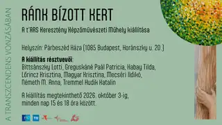 Ránk bízott kert – a t'ARS Keresztény Képzőművészeti Műhely kiállítása
