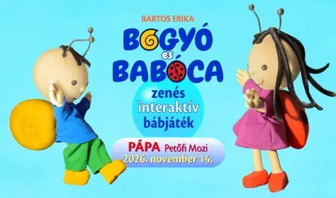 BOGYÓ és BABÓCA zenés interaktív bábjáték — Petőfi Filmszínház, Pápa