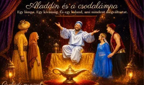 Aladdin és a csodalámpa – mesejáték egy részben — Miskolc Művészetek Háza, Miskolc