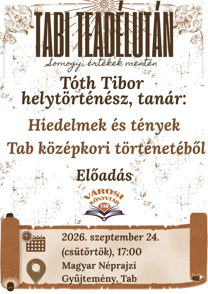 Tabi Teadélután – Tóth Tibor: Hiedelmek és tények Tab középkori történetéből — Magyar Néprajzi Gyűjtemény, Tab