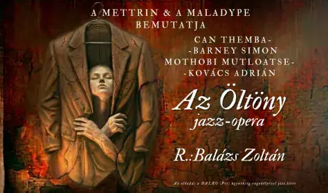 AZ ÖLTÖNY jazz-opera — METTRIN Rendezvény- és Művészeti Központ, Bánk