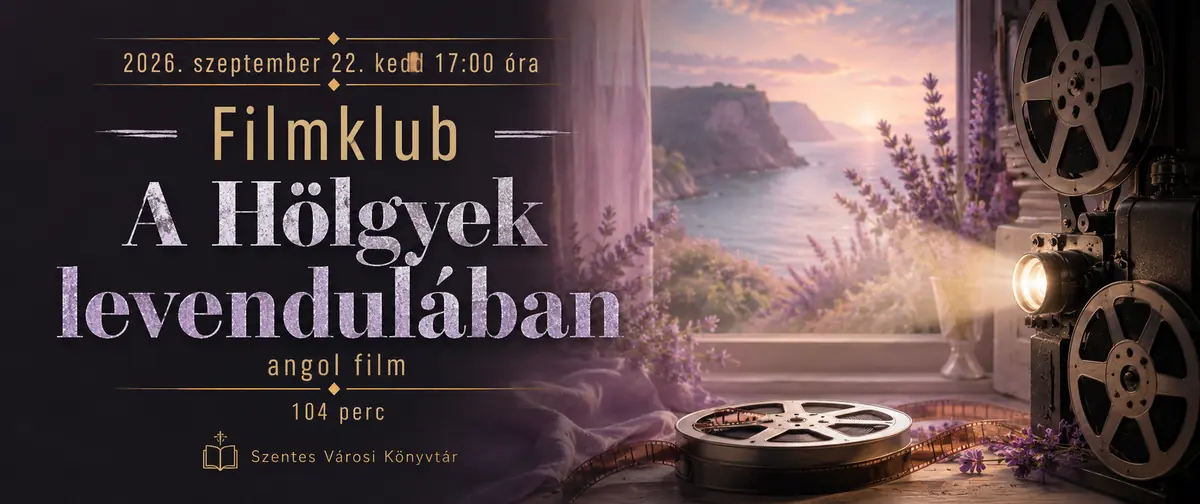 Filmklub: A Hölgyek levendulában - angol film, 104 perc — Szentes Városi Könyvtár, Szentes