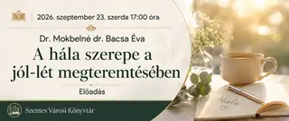 Dr. Mokbelné dr. Bacsa Éva: A hála szerepe a jól-lét megteremtésében