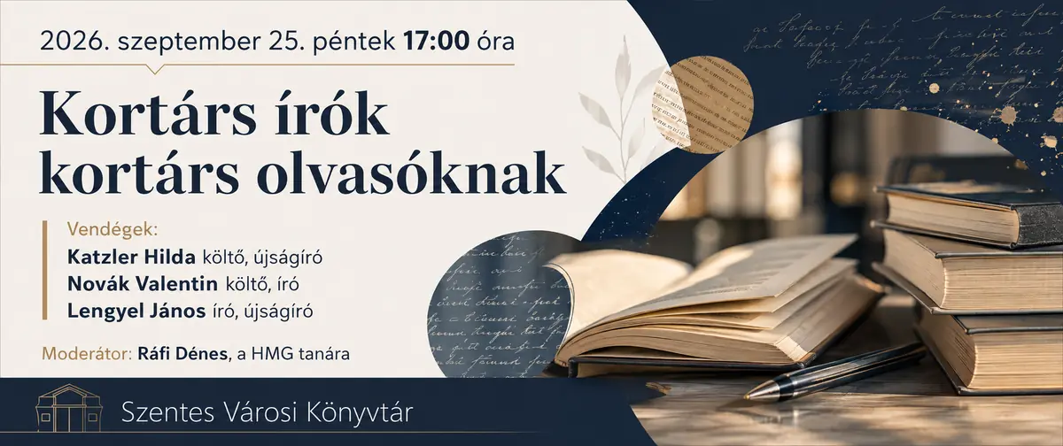 Kortárs írók kortárs olvasóknak — Szentes Városi Könyvtár, Szentes