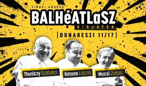 BALHéATLaSZ - A Nézőművészeti Kft előadása — Dunakeszi - VOKE József Attila Művelődési Központ, Dunakeszi