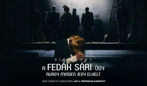 A Fedák Sári-ügy, avagy minden jegy elkelt — Magyar Színház, Budapest