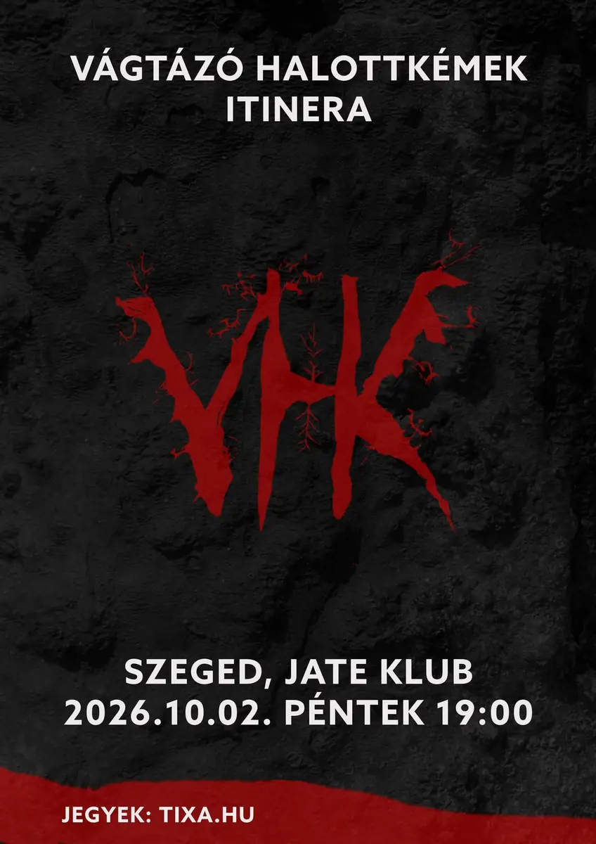 Vágtázó Halottkémek, Itinera // Szeged, JATE Klub — jate klub, Szeged
