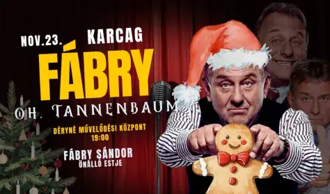 Fábry Sándor: Oh, Tannenbaum – Karcag — Déryné Művelődési Központ, Karcag