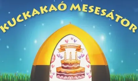 Kuckakaó Mesesátor — Wekerlei Kultúrház, Budapest