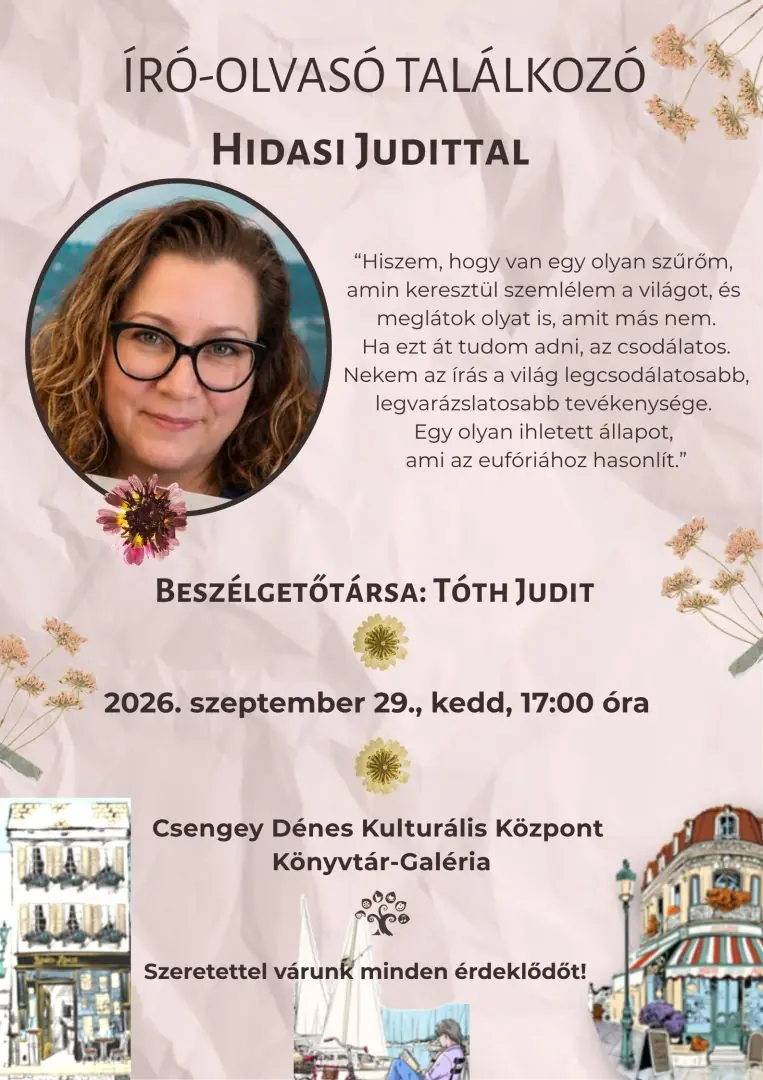 Író-olvasó találkozó Hidasi Judittal — Csengey Dénes Kulturális Központ, Paks