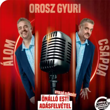 OROSZ GYURI: ÁLOMCSAPDA - ÖNÁLLÓ STAND UP EST — Ferencvárosi Művelődési Központ, Budapest