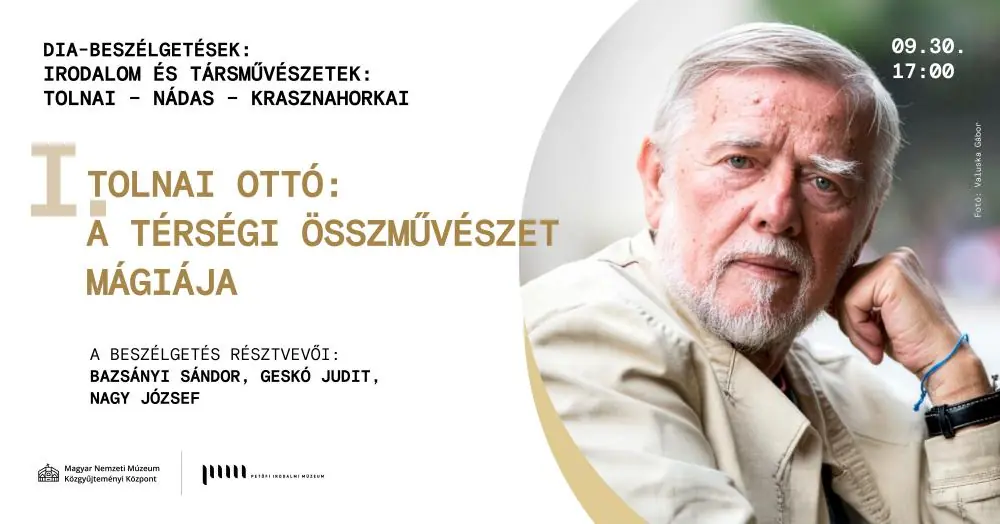 Tolnai Ottó: a térségi összművészet mágiája — Petőfi Irodalmi Múzeum, Budapest