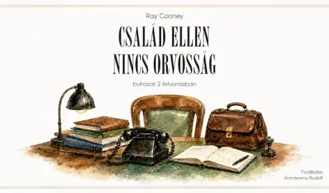 CSALÁD ELLEN NINCS ORVOSSÁG — Turay Ida Színház, Budapest