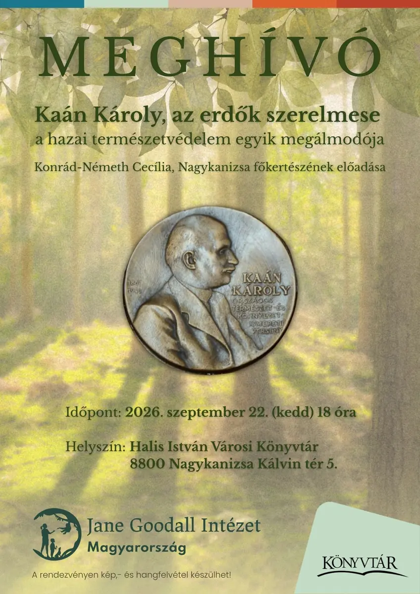 Kaán Károly, az erdõk szerelmese · Nagykanizsa, Nagykanizsa