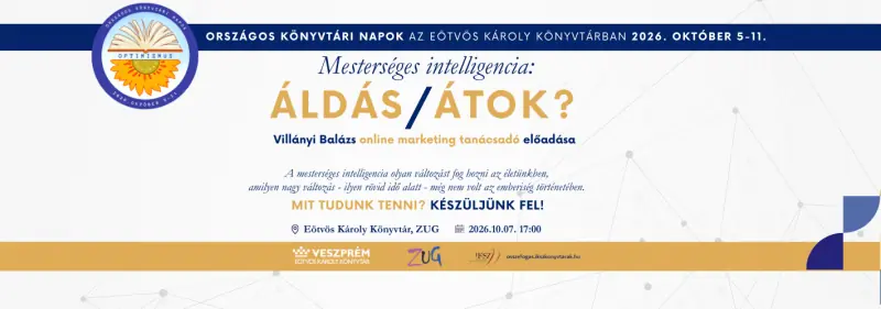 Mesterséges intelligencia: Áldás vagy átok? — Eötvös Károly Megyei Könyvtár, Veszprém
