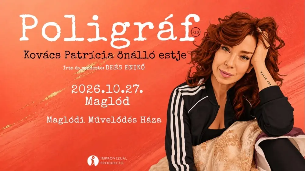 Október 27. Poligráf - Kovács Patrícia önálló estje — Maglódi Művelődés Ház, Maglód
