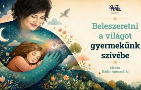 Beleszeretni a világot gyermekünk szívébe — Ady Endre Művelődési Ház, Miskolc