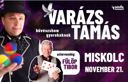 Varázs Tamás bűvészshow gyerekeknek — Ady Endre Művelődési Ház, Miskolc