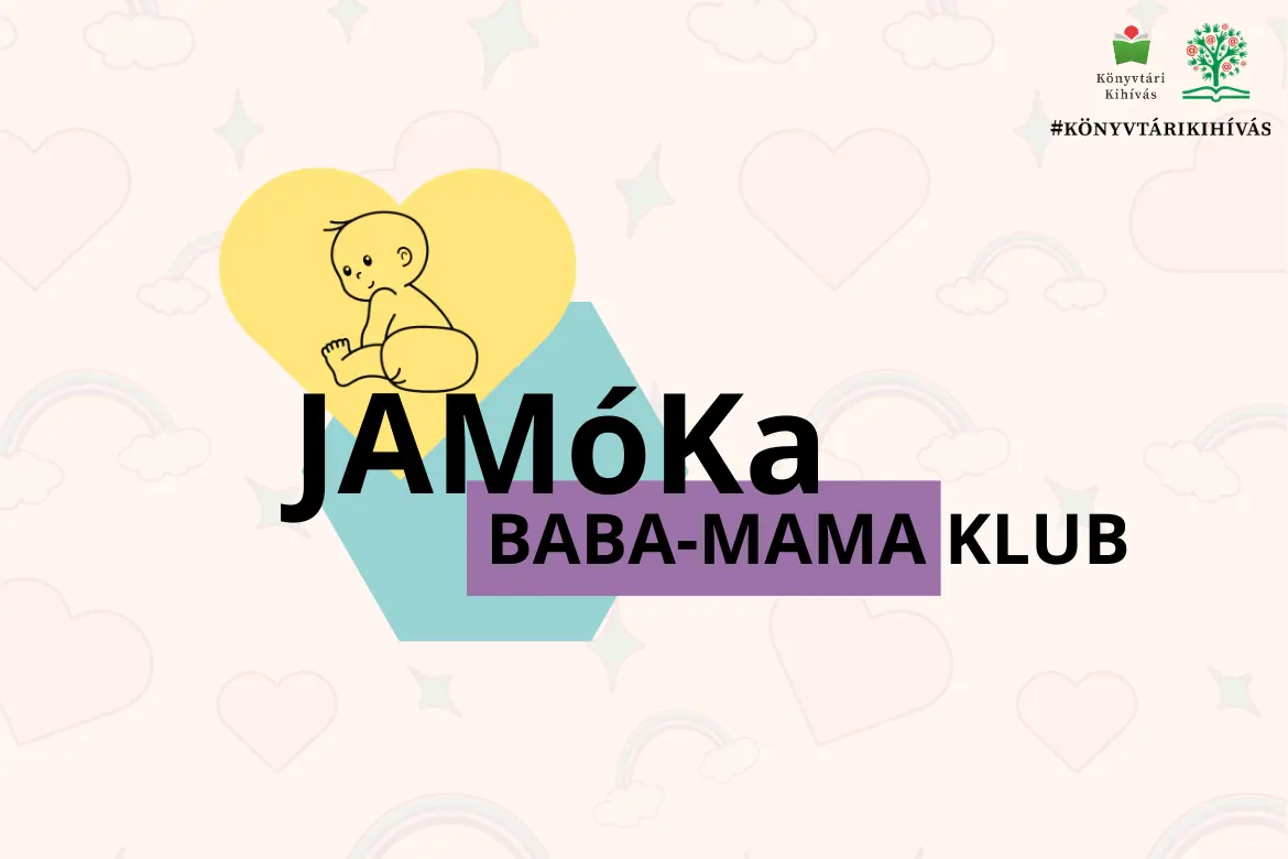 JAMóKa Baba-mama klub — József Attila Megyei Könyvtár, Tatabánya