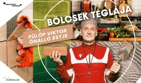 Bölcsek téglája - Fülöp Viktor önálló estje, műsorvezető: Siklósi Gábor — Dumaszínház, Budapest