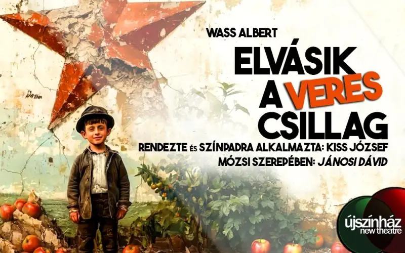 Elvásik a veres csillag · Új Színház, Budapest