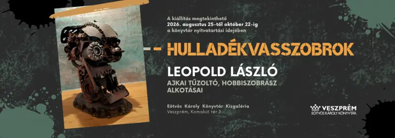 Leopold László: Hulladékvasszobrok — Eötvös Károly Megyei Könyvtár, Veszprém