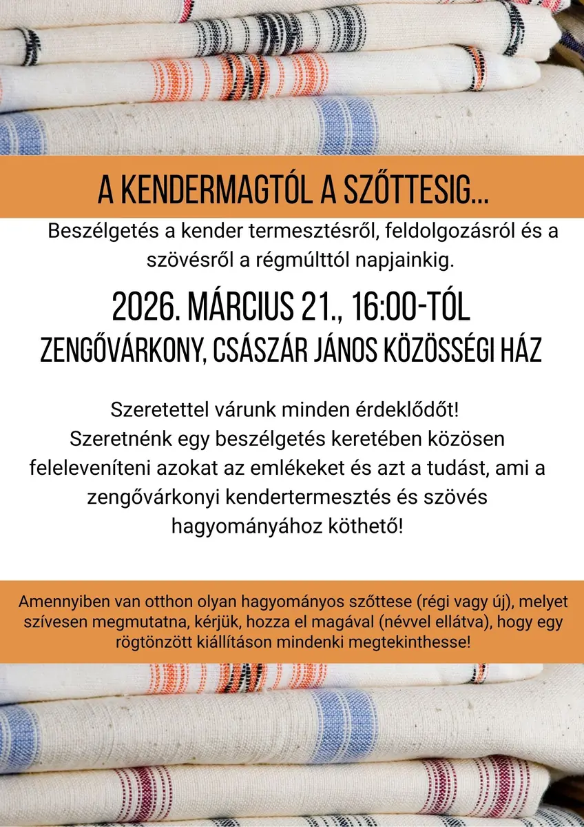 Kendermagtól a szőttesig márc. 21. 16:00 · Zengővárkony, Zengővárkony